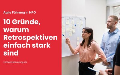 Agile Führung in NPO: 10 Gründe, warum Retrospektiven einfach stark sind